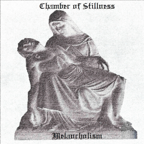 Chamber Of Stillness : Melancholism